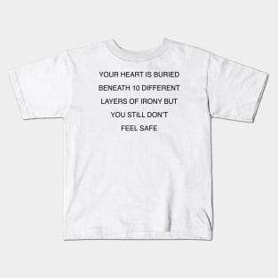 YOU STILL DON’T FEEL SAFE Kids T-Shirt